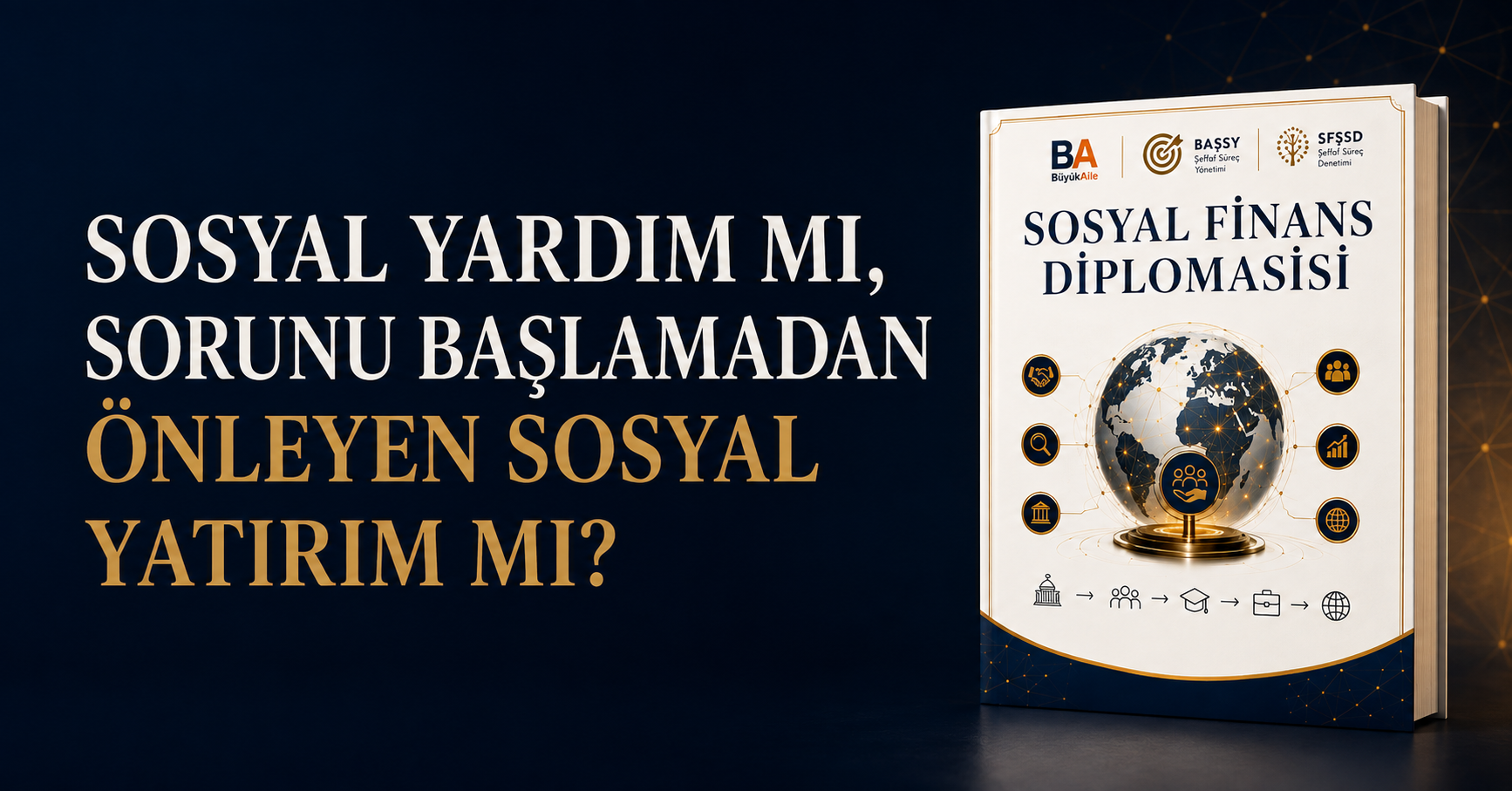 Sosyal Yardım mı, Sorunu Başlamadan Önleyen Sosyal Yatırım mı?