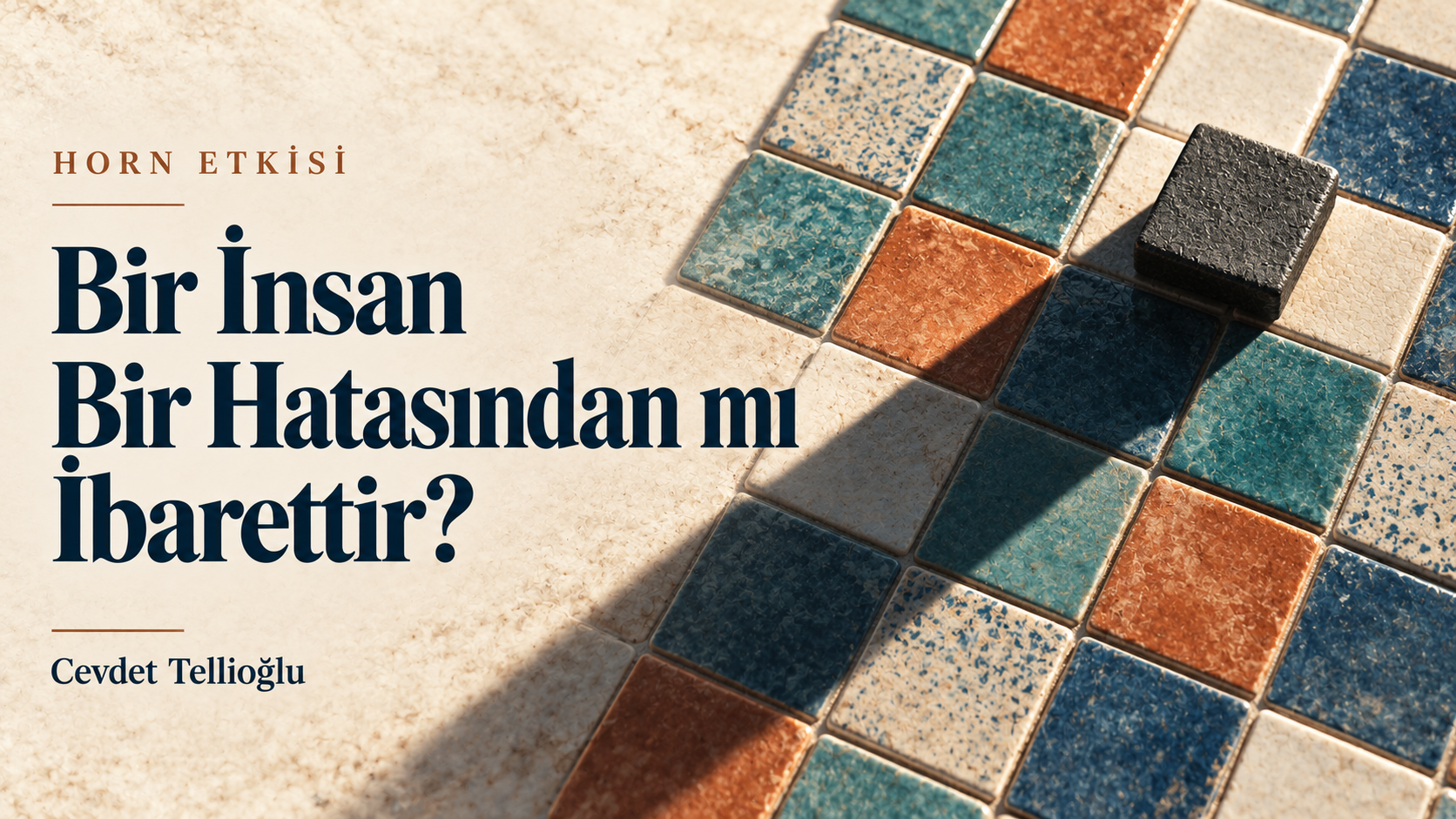 Bir İnsan Bir Hatasından mı İbarettir?