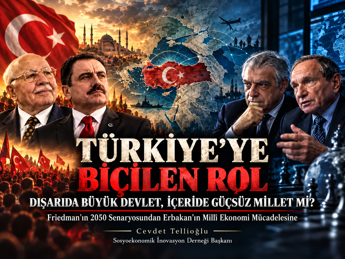 TÜRKİYE’YE BİÇİLEN ROL: DIŞARIDA BÜYÜK DEVLET, İÇERİDE GÜÇSÜZ MİLLET Mİ?